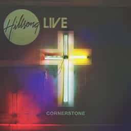 Cornerstone | Hillsong Worship