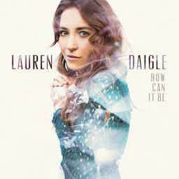 How Can It Be | Lauren Daigle