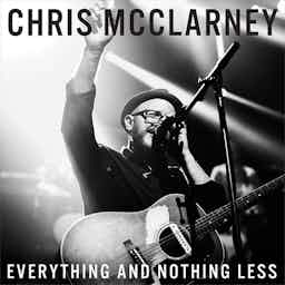 Everything And Nothing Less | Chris McClarney