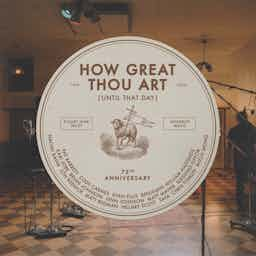 How Great Thou Art (Until That Day) | Matt Redman, Benjamin Hastings, Blessing Offor, Brian Johnson, Chris Tomlin, Cody Carnes, Hillary Scott, Jenn Johnson, Jon Reddick, Kari Jobe, Matt Maher, Mitch Wong, Naomi Raine, Pat Barrett, TAYA